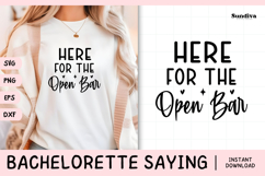 Bachelorette Party Saying SVG | Here for the Open Bar Product Image 1