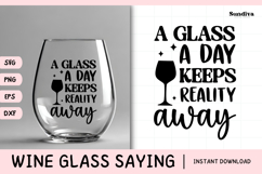 Wine Glass Quote SVG | A Glass A Day Keeps Reality Away Product Image 1