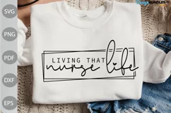 Living That Nurse Life SVG Design/ Nurse Quote SVG Design Product Image 1