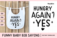 Funny Baby Bib Quote SVG | Hungry Again? Yes Product Image 1