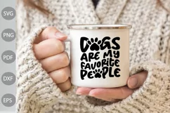 Dogs Are My Favorite People SVG Cut File/ Dog Quote SVG Product Image 2