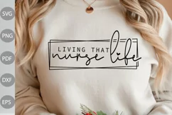 Living That Nurse Life SVG Design/ Nurse Quote SVG Design Product Image 2