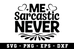 Me Sarcastic Never Svg |Straightforward SVG Cut files Product Image 1
