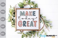 Make Today Great - Inspirational Quote Svg Product Image 3
