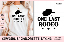 Cowgirl Bachelorette Party Saying SVG | One Last Rodeo Product Image 1
