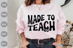 Made to Teach SVG Cut File/ Teacher Quote SVG Design Product Image 1