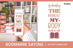 Bookmark Saying SVG | Funny Book Lovers - My Body Gave Up Product Image 1