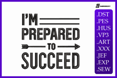 I&#039;m Prepared To Succeed Embroidery Designs For Machine Product Image 1
