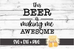 This Beer Is Making Me Awesome - Beer SVG PNG DXF Files Product Image 2