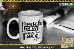 Punch Today in the Face | Motivational quote svg | Motivate Product Image 2