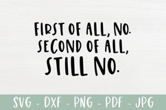 First Of All No | Sarcastic SVG | Sassy Mom SVG Product Image 2