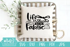 Funny Sewing SVG - Life Is Short Buy The Fabric SVG Product Image 4