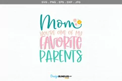 Mom, you're one of my favorite parents - svg file, printable Product Image 2