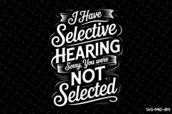 I have selective hearing svg Design | Svg Files for Cricut Product Image 1