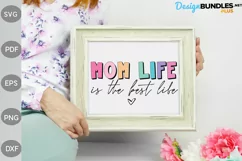 Mom Life Is The Best Life Svg / Mom Quote SVG Design Product Image 3