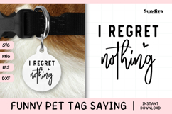 Funny Pet Tag Saying SVG | I Regret Nothing 2 Product Image 1