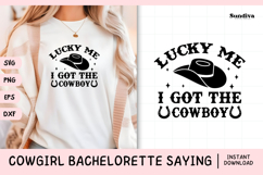 Cowgirl Bachelorette Party Saying SVG | I Got the Cowboy Product Image 1