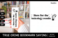 True Crime Bookmark Saying SVG | Toxicology Results Product Image 1