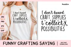 Funny Crafting Quote SVG For Crafter | I Don't Hoard Product Image 1
