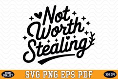 Not worth Stealing SVG | Quotes | SVG Cut files Product Image 1