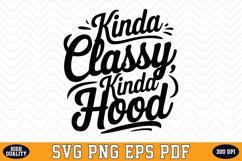 Kinda Classy Kinda Hood SVG | SVG Cut files Product Image 1