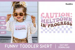 Funny Toddler T-shirt Quotes SVG | Meltdown In Progress Product Image 1