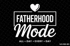 Fatherhood mode svg | Father&#039;s day Svg | Svg Files Product Image 1