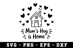Mum's Hug Is Home Svg |Mother Day SVG Cut file Product Image 1