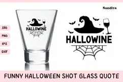 Funny Halloween Shot Glass Quote SVG | Hallowine Product Image 1