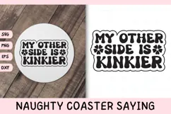 Naughty Coaster Quote SVG | My Other Side Is Kinkier Product Image 1