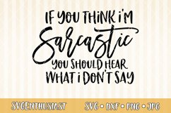 If you think i&#039;m sarcastic you should hear what i don&#039;t say Product Image 1