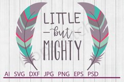 Little But Mighty SVG, Feather SVG, DXF File, Cuttable File Product Image 1