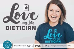 Love my job Dietician svg- a Dietician SVG file for crafters Product Image 1