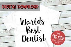Worlds Best Dentist |Dentist Appreciation Tshirt SVG Product Image 1