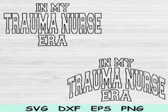 In My Trauma Nurse Era Svg Png Cut Files, Trauma Nurse Svg Product Image 1