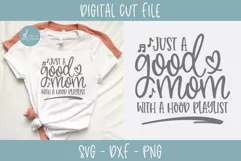 Just A Good Mom With A Hood Playlist - SVG Cut File Product Image 1