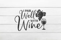 I pair well with Wine SVG, Wine Svg, Wine Sayings Svg, Wine Product Image 2