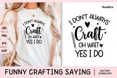 Funny Crafting Quote SVG For Crafter | I Don't Always Craft Product Image 1