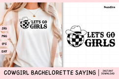 Cowgirl Bachelorette Party Saying SVG | Let's Go Girls Product Image 1