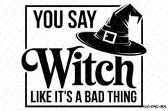 You Say Witch Svg | Halloween Svg | Svg Cut Files Product Image 1