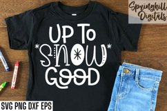 Up To Snow Good Christmas Shirt Svg | Holiday Sign Cut Files Product Image 5