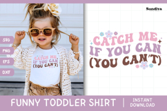 Funny Toddler T-shirt Quotes SVG | Catch Me If You Can Product Image 1