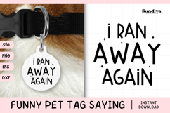 Funny Pet Tag Saying SVG | I Ran Away Again Product Image 1