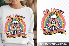 Oh look nobody cares Sublimation Design - Funny Skeleton PNG Product Image 1