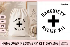 Funny Hangover Kit Saying SVG | Hangxiety Relief Kit Product Image 1