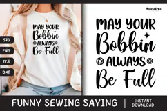 Funny Sewing Quote SVG For Sewist | May Your Bobbin Product Image 1