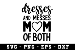 Dresses And Messes Mom Of Both Svg |Mother Svg Cut file Product Image 1
