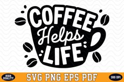 Coffee helps Life SVG | Quotes | SVG Cut files Product Image 1
