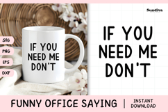 Funny Office Saying SVG | If You Need Me Don't Product Image 1