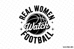 Real Women watch Football Svg | Game Day Svg | Sport Svg Product Image 1